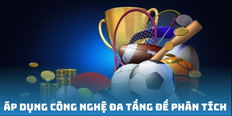 Áp dụng công nghệ đa tầng đề phân tích