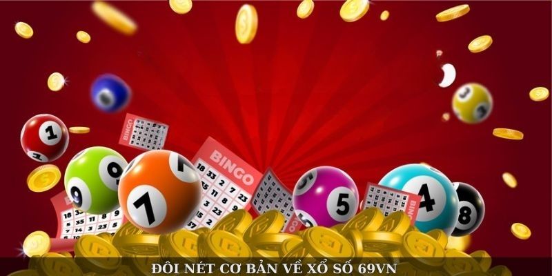 Giới thiệu tổng quan sảnh xổ số 69VN