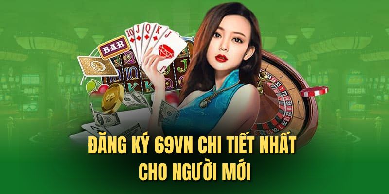 Người chơi cần đáp ứng các điều kiện để đăng ký 69VN