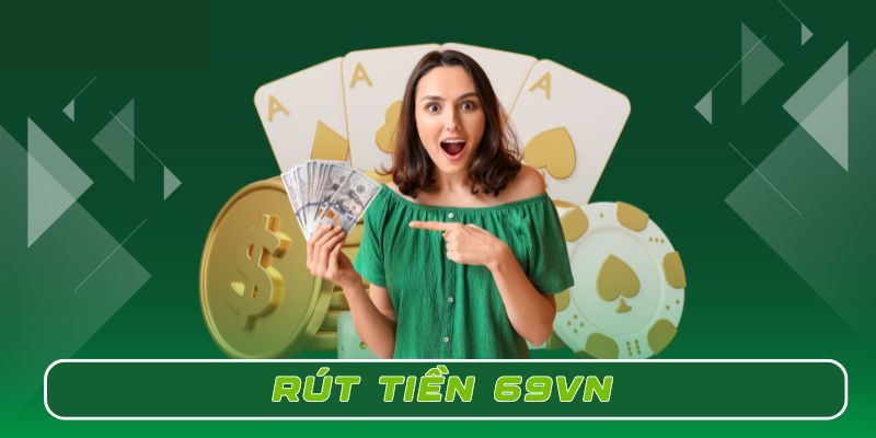 Rút tiền 69VN